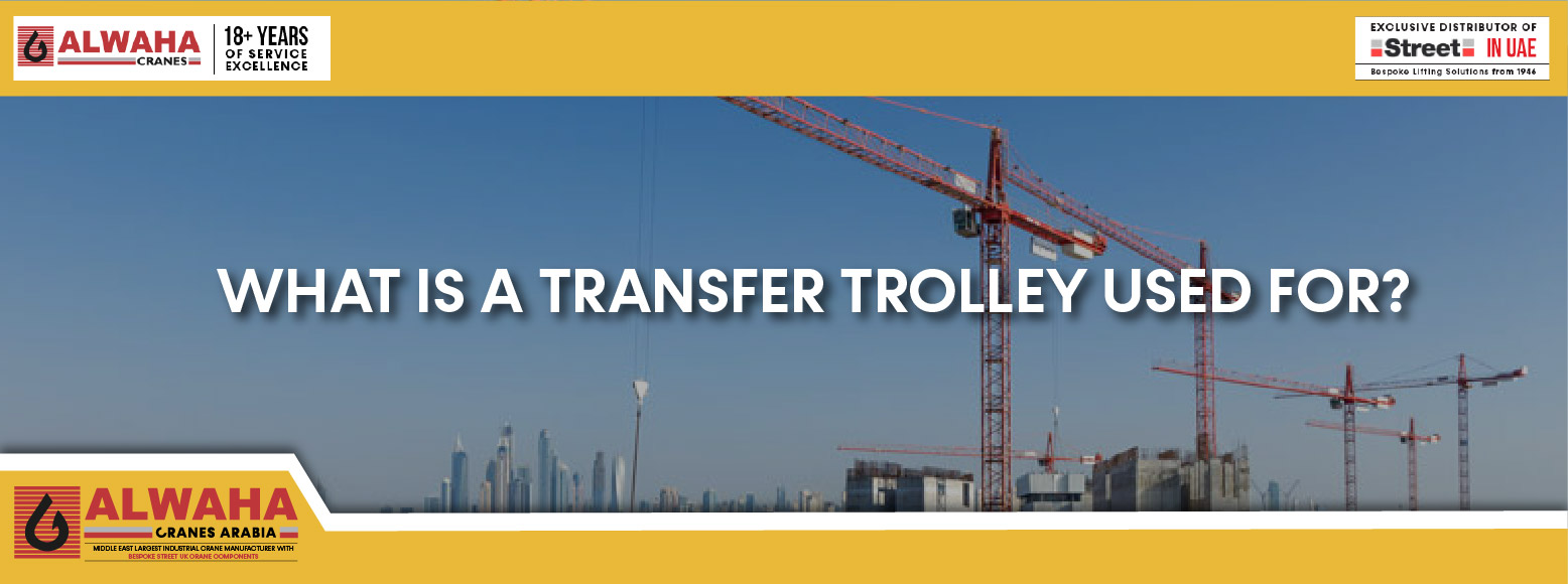 What is a Transfer Trolley Used For?